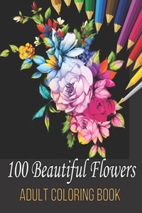 100 Beautiful Flowers Adult Coloring Book