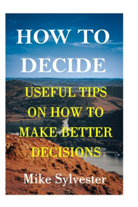 How to Make Decision