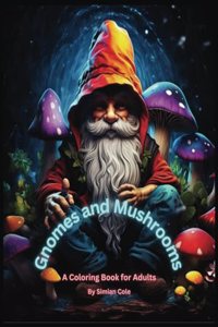 Gnomes and Mushrooms