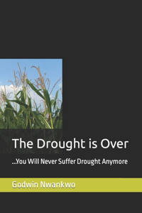 Drought is Over: ...You Will Never Suffer Drought Anymore