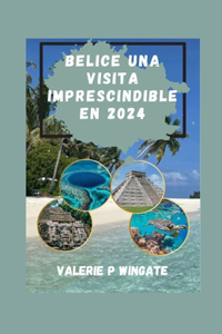 Belice Una Visita Imprescindible En 2024: Desde ruinas mayas hasta playas vírgenes, culturas, maravillas naturales, tesoros escondidos, experiencias inolvidables, un viaje al paraíso.