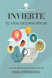 Invierte Tu Vida En Unos Pocos