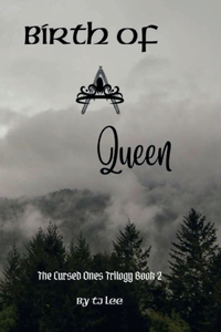 Birth of A Queen