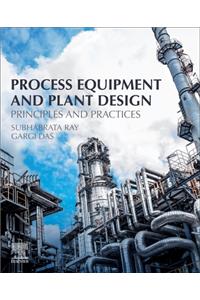 Process Equipment and Plant Design