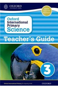 Oxford International Primary Science Stage 3: Age 7-8 Teacher's Guide 3