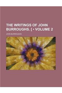 The Writings of John Burroughs. [ (Volume 2)