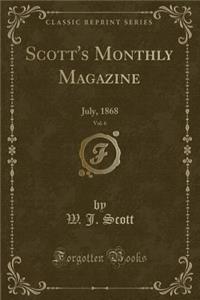 Scott's Monthly Magazine, Vol. 6