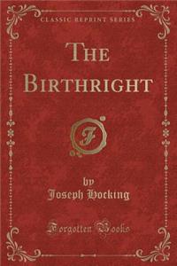 The Birthright (Classic Reprint)