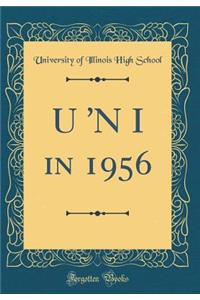 U 'N I in 1956 (Classic Reprint)