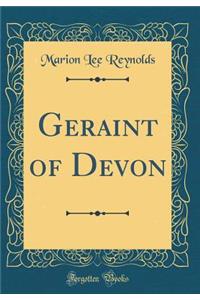 Geraint of Devon (Classic Reprint)