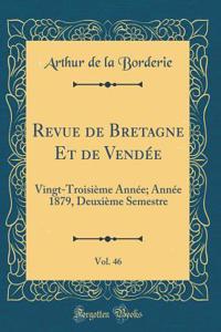 Revue de Bretagne Et de Vendée, Vol. 46: Vingt-Troisième Année; Année 1879, Deuxième Semestre (Classic Reprint)