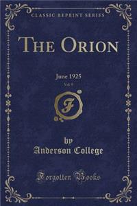 The Orion, Vol. 9: June 1925 (Classic Reprint)