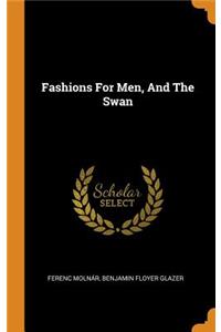 Fashions for Men, and the Swan
