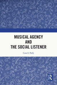 Musical Agency and the Social Listener