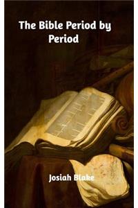The Bible Period by Period