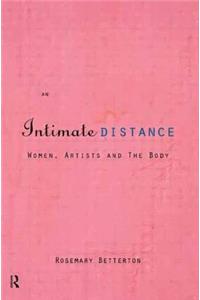 Intimate Distance: Women, Artists and the Body