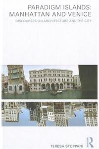 Paradigm Islands: Manhattan and Venice