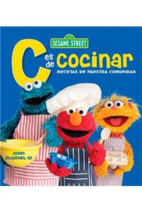 Sesame Street C is for Cooking / C es de cocinar