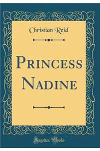Princess Nadine (Classic Reprint)