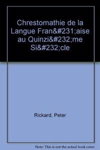 Chrestomathie de La Langue Francaise Au Quinzieme Siecle