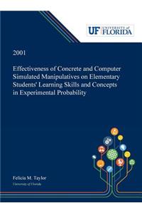 Effectiveness of Concrete and Computer Simulated Manipulatives on Elementary Students' Learning Skills and Concepts in Experimental Probability
