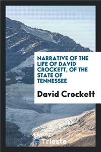 A Narrative of the Life of David Crockett, of the State of Tennessee
