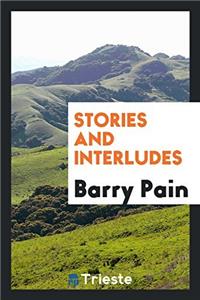 STORIES AND INTERLUDES