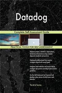 Datadog Complete Self-Assessment Guide