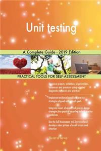 Unit testing A Complete Guide - 2019 Edition