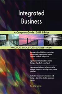 Integrated Business A Complete Guide - 2019 Edition