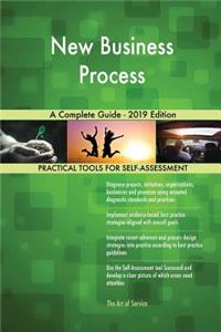 New Business Process A Complete Guide - 2019 Edition