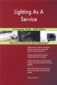 Lighting As A Service A Complete Guide - 2020 Edition