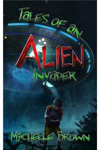 Tales Of An Alien Invader