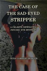 The Case of the Sad-Eyed Stripper