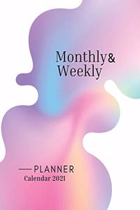 Monthly and Weekly Planner - Calendar 2021