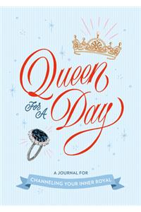 Queen for a Day: A Journal for Channeling Your Inner Royal