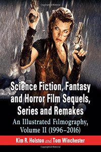 Science Fiction, Fantasy and Horror Film Sequels, Series and Remakes