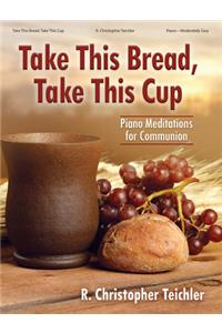Take This Bread, Take This Cup - Piano collection