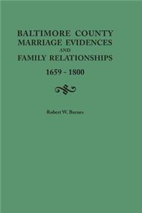 Baltimore County Marriage Evidences and Family Relationships, 1659-1800