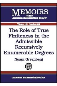 Role of True Finiteness in the Admissible Recursively Enumerable Degrees