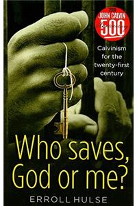Who Saves, God or Me?