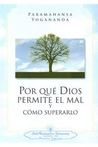 Por Que Dios Permite el Mal y Como Superarlo