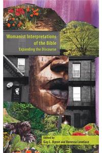 Womanist Interpretations of the Bible: Expanding the Discourse