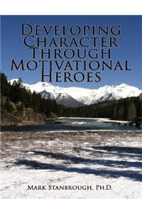 Developing Character Through Motivational Heroes