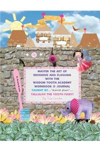 Master the Art of Brushing and Flossing With the Wisdom Tooth Academy Workbook & Journal