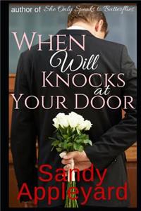 When Will Knocks at Your Door