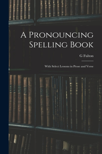 Pronouncing Spelling Book