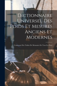 Dictionnaire Universel Des Poids Et Mesures Anciens Et Modernes