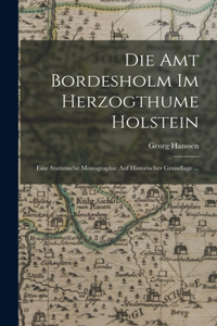 Amt Bordesholm Im Herzogthume Holstein