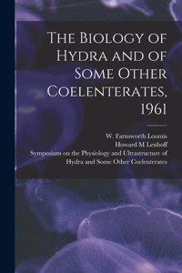 Biology of Hydra and of Some Other Coelenterates, 1961